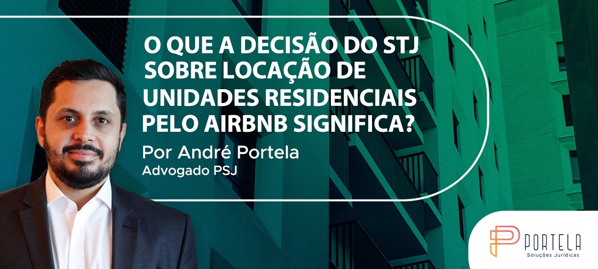 O que a decisão do STJ sobre locação de unidades residenciais pelo Airbnb significa?