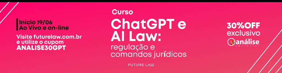 Curso on-line: ChatGPT e AI Law: regulação e comandos jurídicos