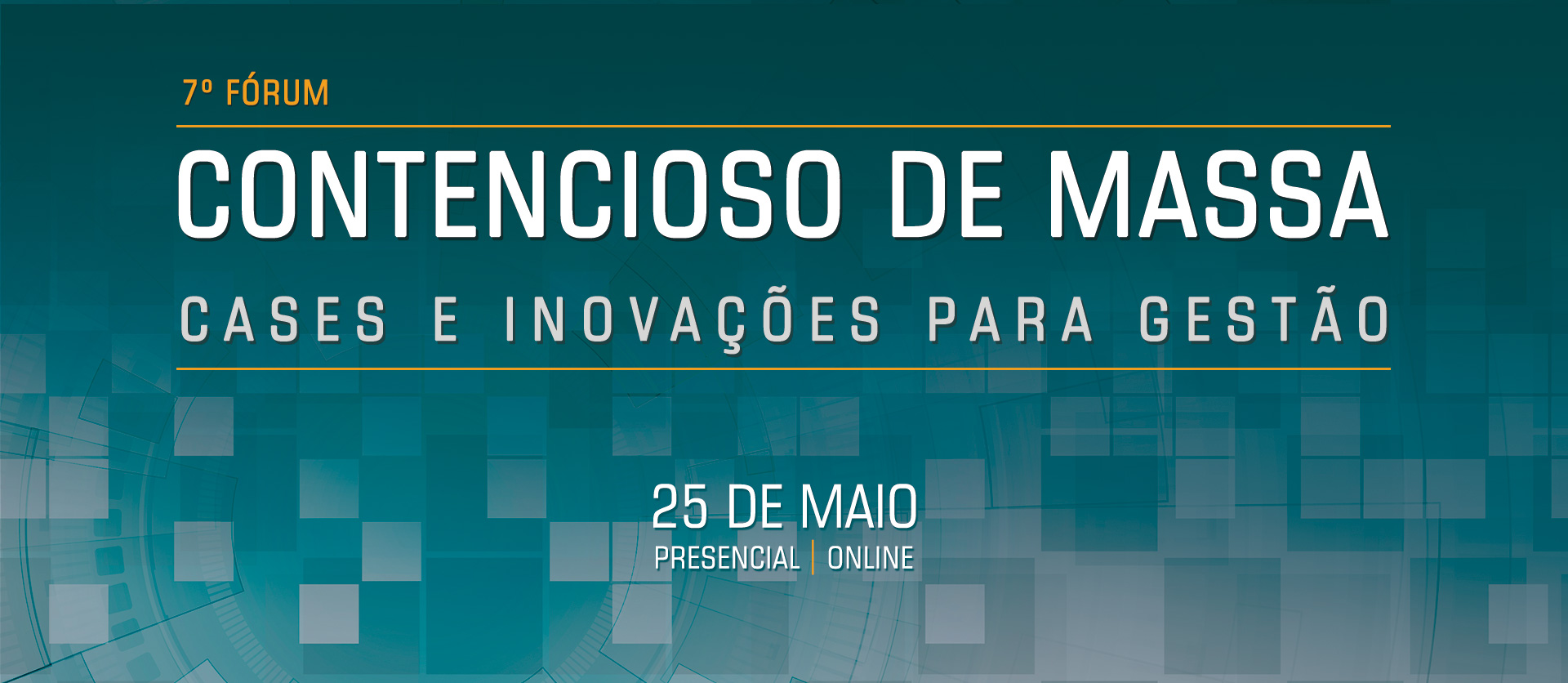 Evento híbrido (SP): 7ª Fórum Contencioso de Massa | Cases e inovações para gestão