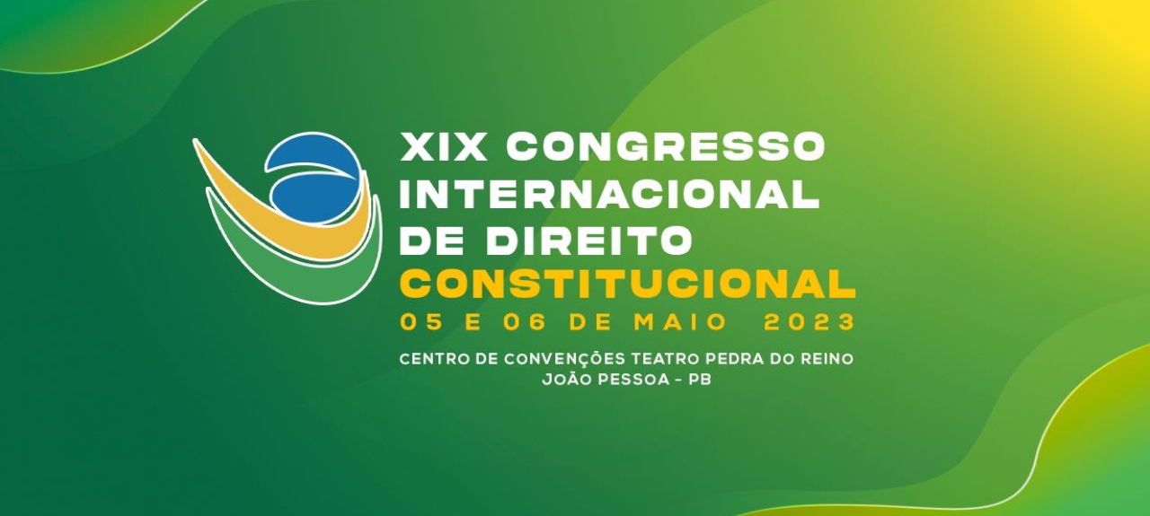 Evento híbrido (PB): XIX Congresso Internacional de Direito Constitucional