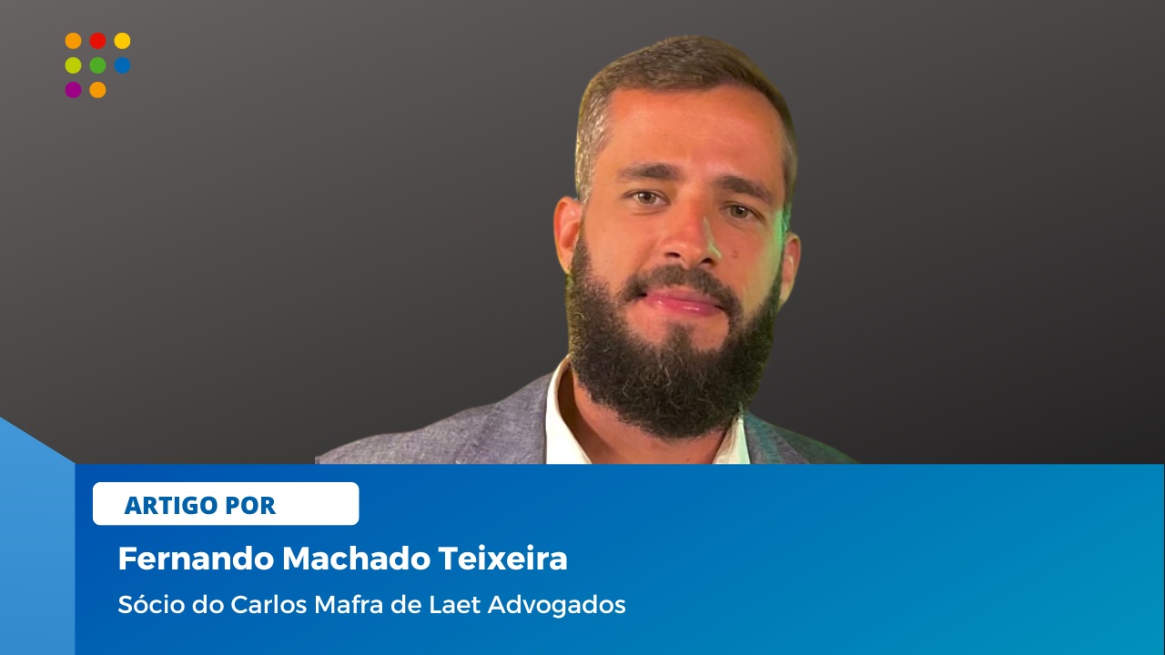 Fernando Machado Teixeira, sócio do Carlos Mafra de Laet Advogados