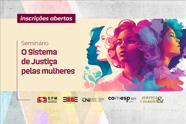 Evento presencial (SP): O Sistema de Justiça pelas mulheres