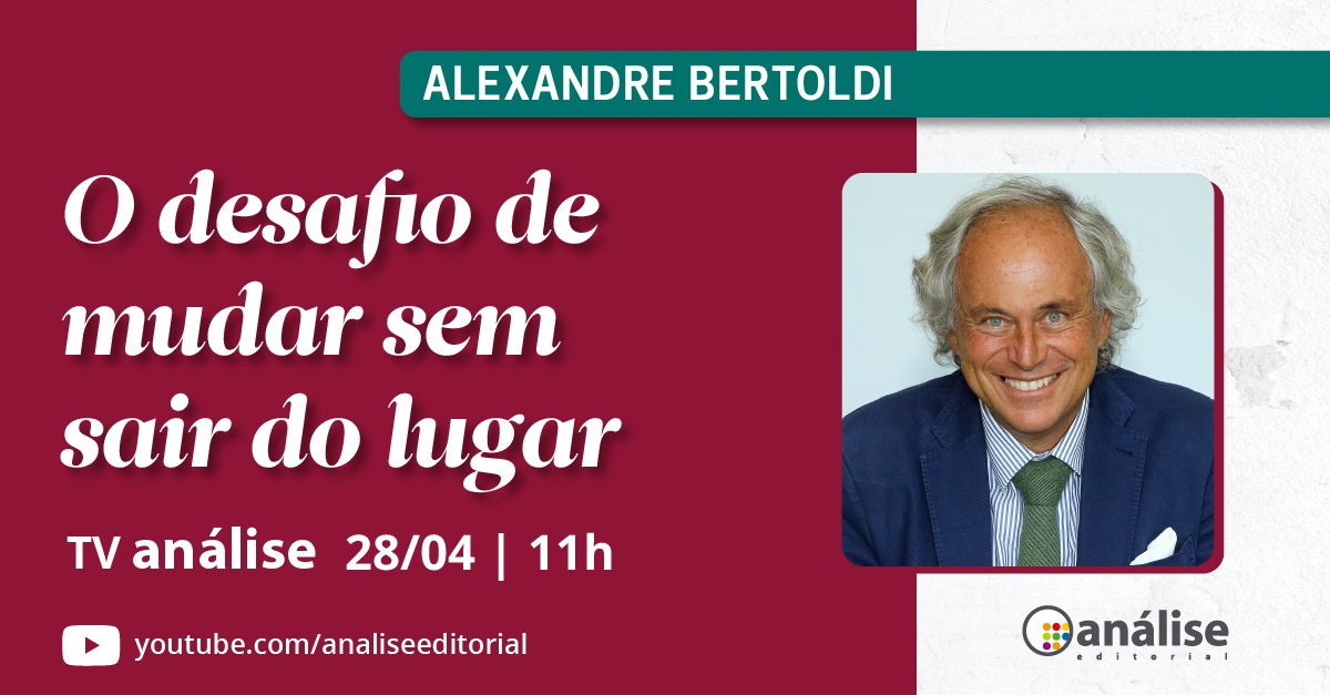 Live Análise: Alexandre Bertoldi: o desafio de mudar sem sair do lugar