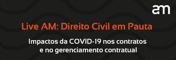 Transmissão ao vivo: Impactos da COVID-19 nos contratos e no gerenciamento contratual
