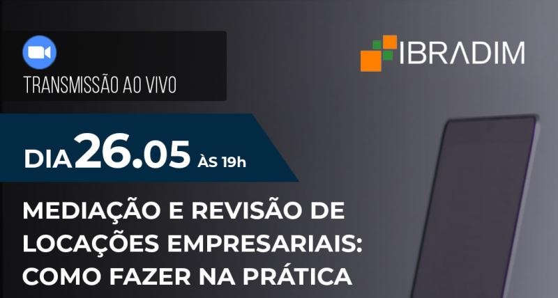Transmissão ao vivo: Mediação e Revisão de Locações Empresariais: como fazer na prática