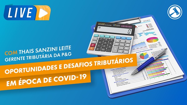 Transmissão ao vivo: Oportunidades e desafios tributários em época de COVID-19