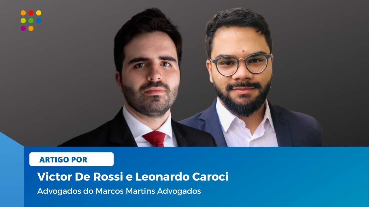 Victor De Rossi e Leonardo Caroci, advogados do Marcos Martins Advogados
