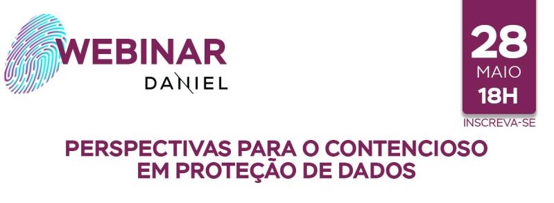 Webinar: Perspectivas para o contencioso em proteção de dados: o Judiciário como protagonista na interpretação e aplicação da LGPD