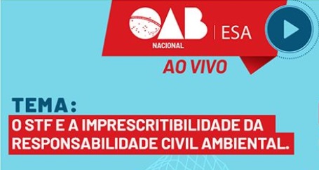 Webinar: O STF e a imprescritibilidade da responsabilidade civil ambiental