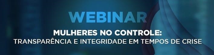 Webinar: Mulheres no controle - Transparência e integridade em tempos de crise