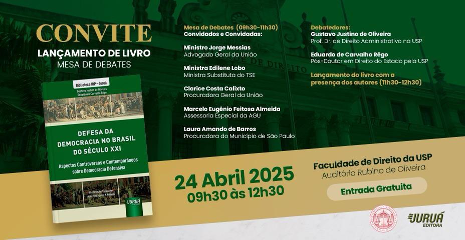 Evento Presencial (SP): Lançamento do livro "Defesa da Democracia no Brasil do Século XXI - Aspectos Controversos e Contemporâneos sobre Democracia Defensiva"